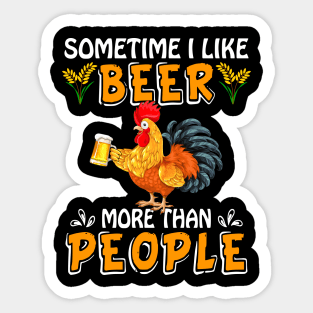 Sometimes I Like Beer More Than People Chicken Sticker